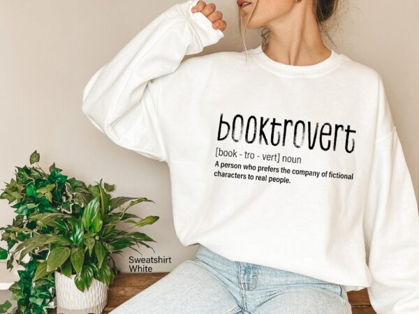 Booktrovert Sweatshirt, Book Lover Shirt For Women, Classic Literature Hoodie, Bookish Girl Sweat, Bookworm Hoodie, Gift For Librarian,D7303