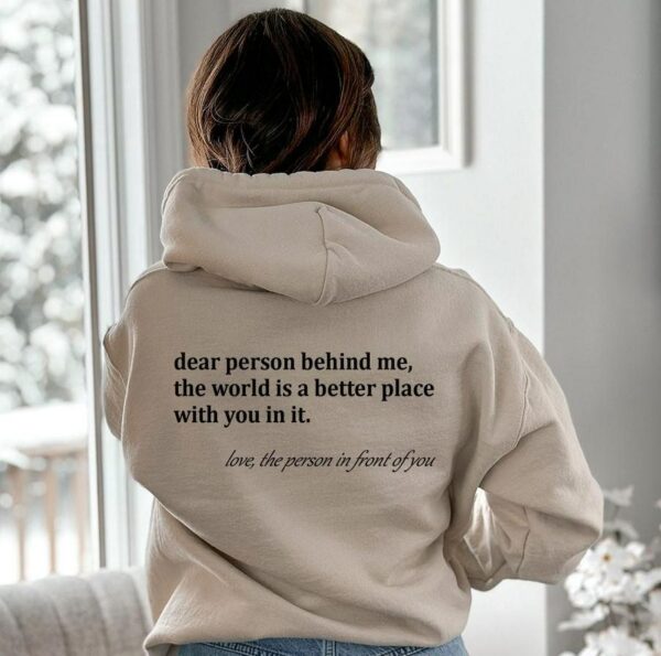 Dear Person Behind Me Hoodie, Aesthetic Sweatshirt, Positivity Sweatshirt, Dear Person Behind Me Sweatshirt, Words On Back Trendy Hoodie
